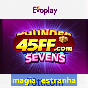 magia estranha filme completo dublado online